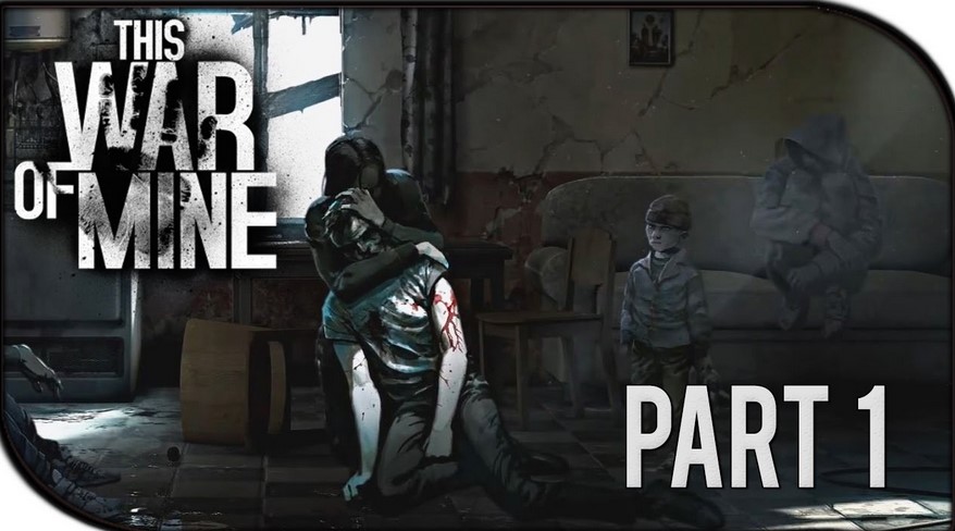 Game This War of Mine (YouTube)